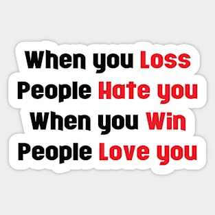 Loss vs Win | Love vs Hate Sticker